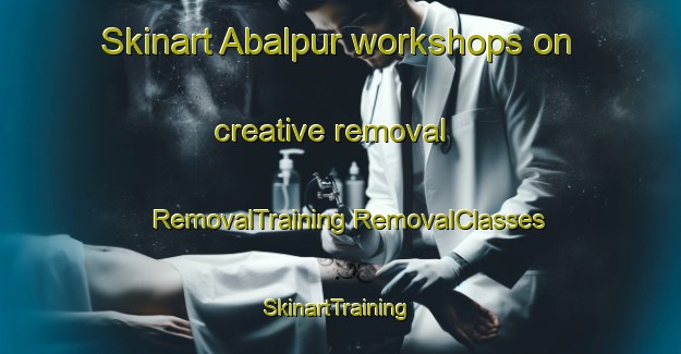 Skinart Abalpur workshops on creative removal | #RemovalTraining #RemovalClasses #SkinartTraining-Bangladesh