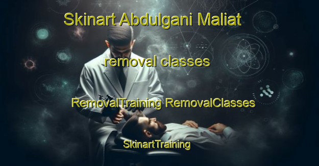 Skinart Abdulgani Maliat removal classes | #RemovalTraining #RemovalClasses #SkinartTraining-Bangladesh