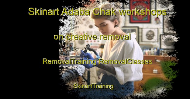 Skinart Adaba Chak workshops on creative removal | #RemovalTraining #RemovalClasses #SkinartTraining-Bangladesh