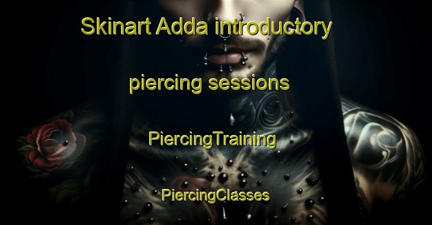 Skinart Adda introductory piercing sessions | #PiercingTraining #PiercingClasses #SkinartTraining-Bangladesh