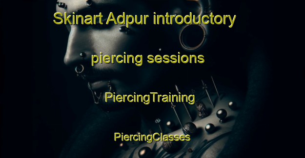 Skinart Adpur introductory piercing sessions | #PiercingTraining #PiercingClasses #SkinartTraining-Bangladesh