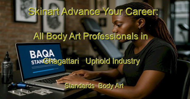 Skinart Advance Your Career: All Body Art Professionals in Ghagattari - Uphold Industry Standards | Body Art Qualification Authority | BAQA-Bangladesh