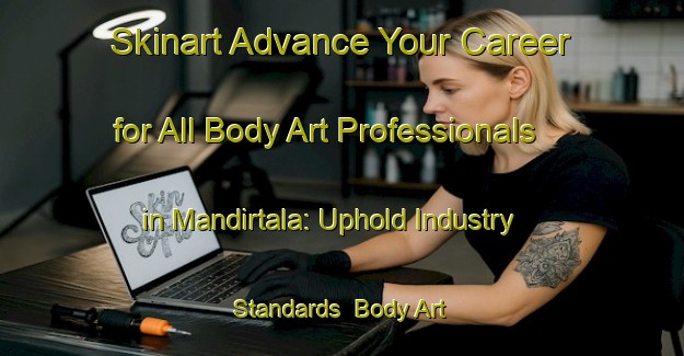 Skinart Advance Your Career for All Body Art Professionals in Mandirtala: Uphold Industry Standards | Body Art Qualification Authority | BAQA-Bangladesh