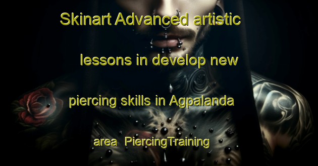 Skinart Advanced artistic lessons in develop new piercing skills in Agpalanda area | PiercingTraining | PiercingClasses | SkinartTraining-Bangladesh