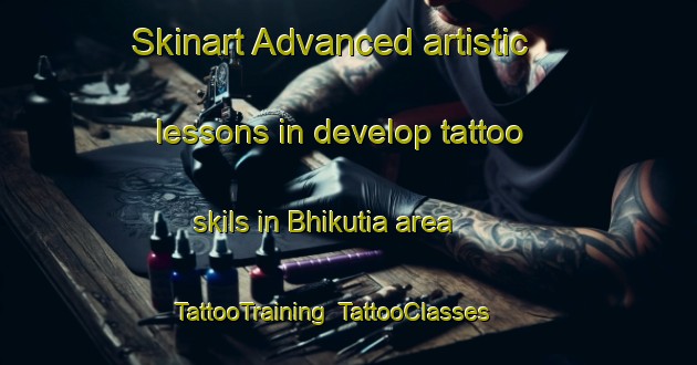 Skinart Advanced artistic lessons in develop tattoo skils in Bhikutia area | TattooTraining | TattooClasses | SkinartTraining-Bangladesh