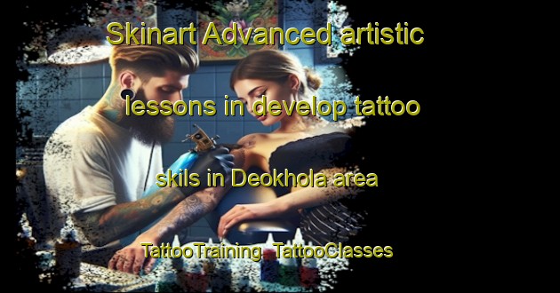 Skinart Advanced artistic lessons in develop tattoo skils in Deokhola area | TattooTraining | TattooClasses | SkinartTraining-Bangladesh