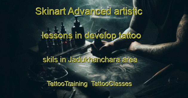 Skinart Advanced artistic lessons in develop tattoo skils in Jadukhanchara area | TattooTraining | TattooClasses | SkinartTraining-Bangladesh