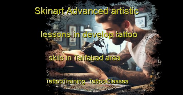 Skinart Advanced artistic lessons in develop tattoo skils in Talifabad area | TattooTraining | TattooClasses | SkinartTraining-Bangladesh