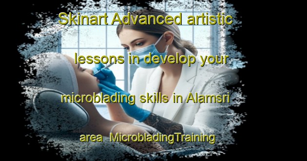 Skinart Advanced artistic lessons in develop your microblading skills in Alamsri area | MicrobladingTraining | MicrobladingClasses | SkinartTraining-Bangladesh
