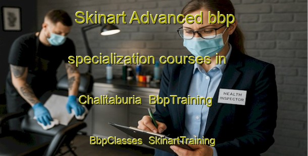 Skinart Advanced bbp specialization courses in Chalitaburia | BbpTraining | BbpClasses | SkinartTraining-Bangladesh