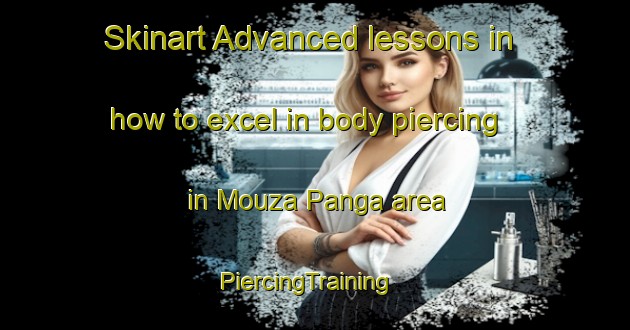 Skinart Advanced lessons in how to excel in body piercing in Mouza Panga area | PiercingTraining | PiercingClasses | SkinartTraining-Bangladesh