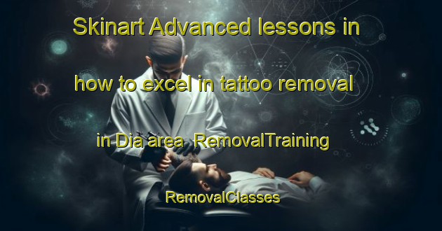Skinart Advanced lessons in how to excel in tattoo removal in Dia area | RemovalTraining | RemovalClasses | SkinartTraining-Bangladesh