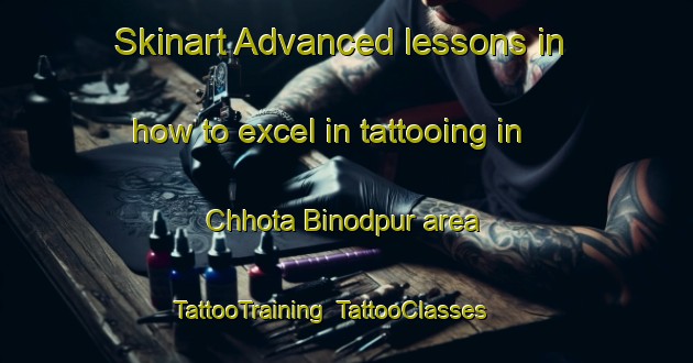 Skinart Advanced lessons in how to excel in tattooing in Chhota Binodpur area | TattooTraining | TattooClasses | SkinartTraining-Bangladesh