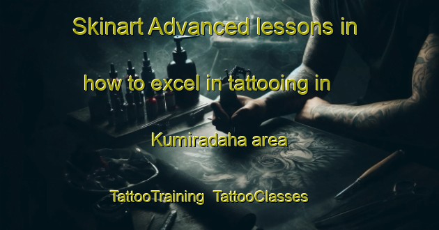 Skinart Advanced lessons in how to excel in tattooing in Kumiradaha area | TattooTraining | TattooClasses | SkinartTraining-Bangladesh