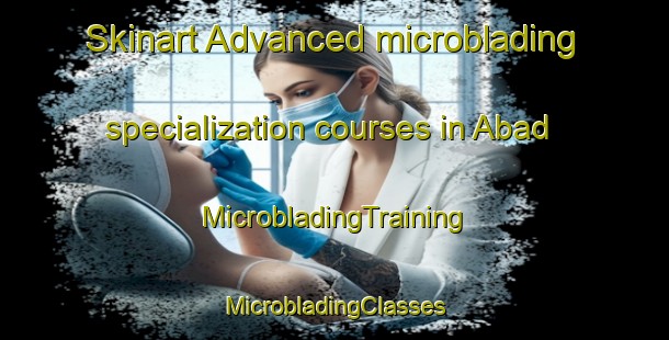 Skinart Advanced microblading specialization courses in Abad | #MicrobladingTraining #MicrobladingClasses #SkinartTraining-Bangladesh