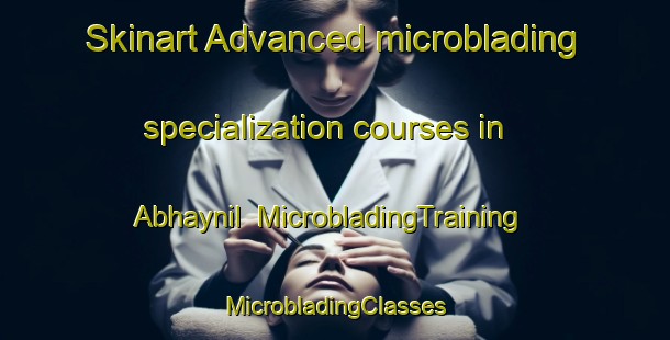 Skinart Advanced microblading specialization courses in Abhaynil | #MicrobladingTraining #MicrobladingClasses #SkinartTraining-Bangladesh