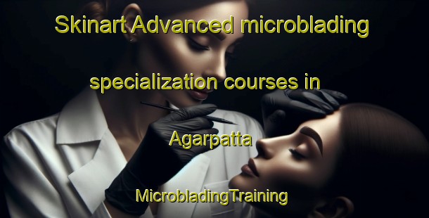 Skinart Advanced microblading specialization courses in Agarpatta | #MicrobladingTraining #MicrobladingClasses #SkinartTraining-Bangladesh