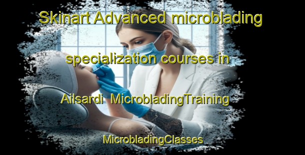 Skinart Advanced microblading specialization courses in Ailsardi | #MicrobladingTraining #MicrobladingClasses #SkinartTraining-Bangladesh