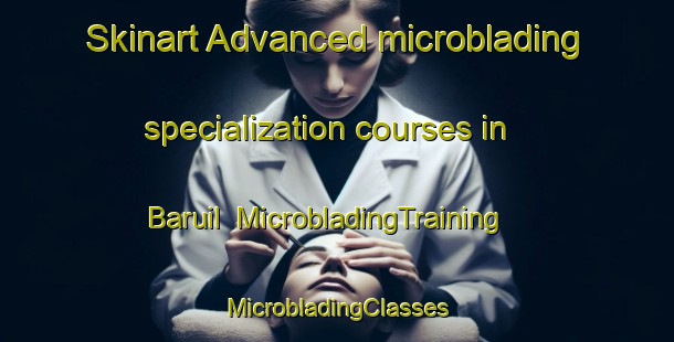 Skinart Advanced microblading specialization courses in Baruil | #MicrobladingTraining #MicrobladingClasses #SkinartTraining-Bangladesh