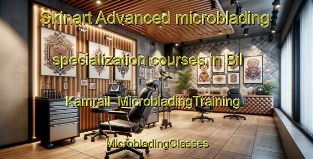 Skinart Advanced microblading specialization courses in Bil Kamrail | #MicrobladingTraining #MicrobladingClasses #SkinartTraining-Bangladesh