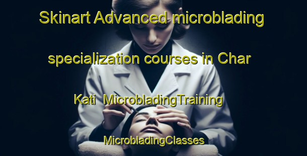 Skinart Advanced microblading specialization courses in Char Kati | #MicrobladingTraining #MicrobladingClasses #SkinartTraining-Bangladesh