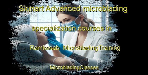 Skinart Advanced microblading specialization courses in Ramkesab | #MicrobladingTraining #MicrobladingClasses #SkinartTraining-Bangladesh