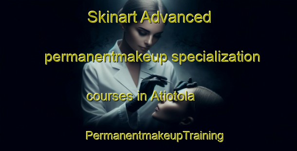 Skinart Advanced permanentmakeup specialization courses in Atiotola | #PermanentmakeupTraining #PermanentmakeupClasses #SkinartTraining-Bangladesh