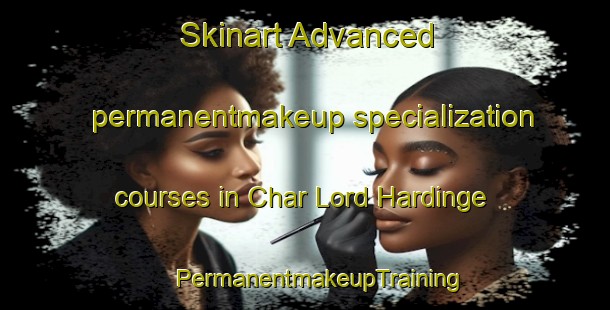 Skinart Advanced permanentmakeup specialization courses in Char Lord Hardinge | #PermanentmakeupTraining #PermanentmakeupClasses #SkinartTraining-Bangladesh