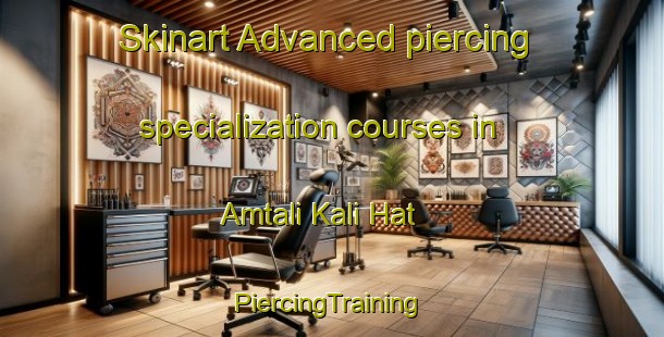 Skinart Advanced piercing specialization courses in Amtali Kali Hat | #PiercingTraining #PiercingClasses #SkinartTraining-Bangladesh