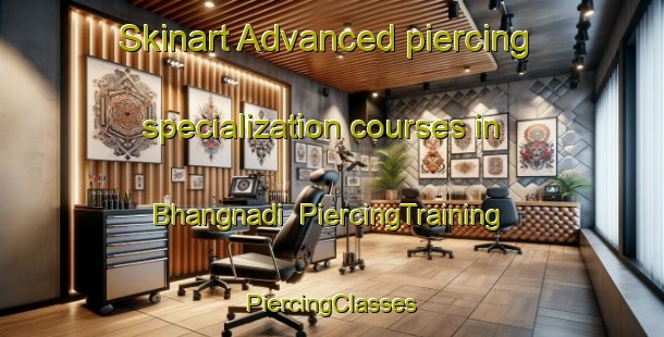 Skinart Advanced piercing specialization courses in Bhangnadi | #PiercingTraining #PiercingClasses #SkinartTraining-Bangladesh