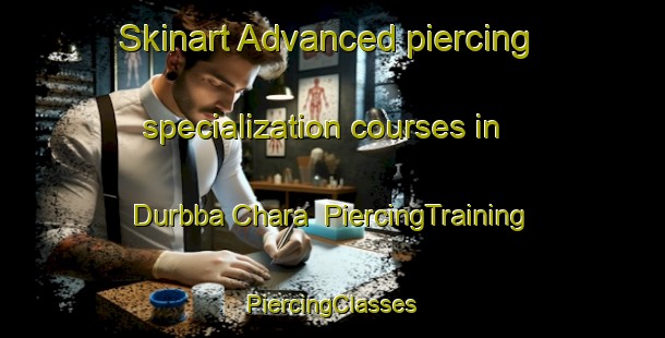 Skinart Advanced piercing specialization courses in Durbba Chara | #PiercingTraining #PiercingClasses #SkinartTraining-Bangladesh