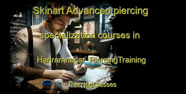 Skinart Advanced piercing specialization courses in Hariramnagar | #PiercingTraining #PiercingClasses #SkinartTraining-Bangladesh