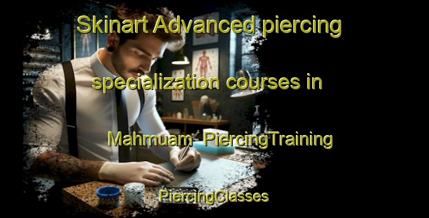 Skinart Advanced piercing specialization courses in Mahmuam | #PiercingTraining #PiercingClasses #SkinartTraining-Bangladesh