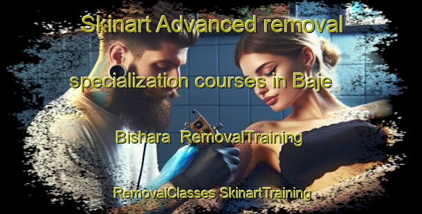 Skinart Advanced removal specialization courses in Baje Bishara | #RemovalTraining #RemovalClasses #SkinartTraining-Bangladesh