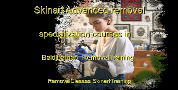 Skinart Advanced removal specialization courses in Baldibathan | #RemovalTraining #RemovalClasses #SkinartTraining-Bangladesh