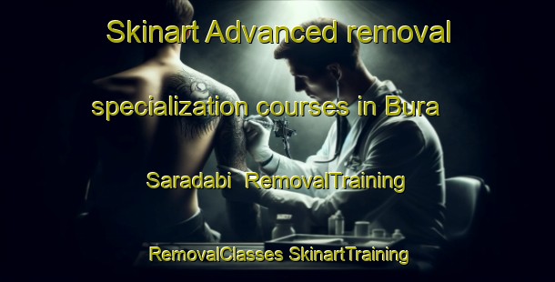 Skinart Advanced removal specialization courses in Bura Saradabi | #RemovalTraining #RemovalClasses #SkinartTraining-Bangladesh