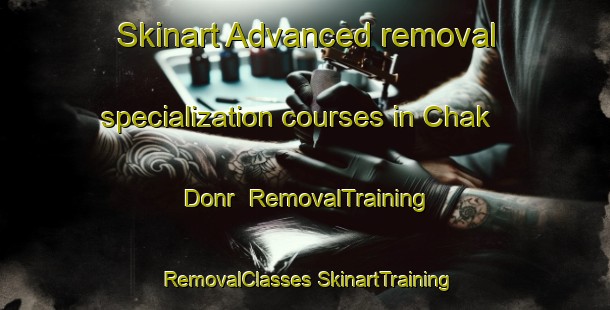 Skinart Advanced removal specialization courses in Chak Donr | #RemovalTraining #RemovalClasses #SkinartTraining-Bangladesh