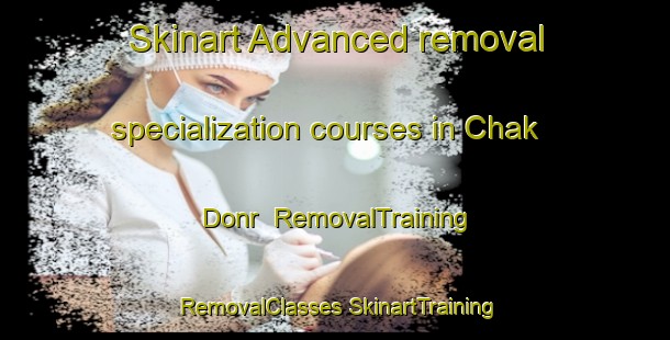 Skinart Advanced removal specialization courses in Chak Donr | #RemovalTraining #RemovalClasses #SkinartTraining-Bangladesh