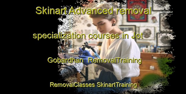 Skinart Advanced removal specialization courses in Jot Gobardhan | #RemovalTraining #RemovalClasses #SkinartTraining-Bangladesh