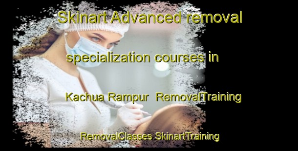 Skinart Advanced removal specialization courses in Kachua Rampur | #RemovalTraining #RemovalClasses #SkinartTraining-Bangladesh