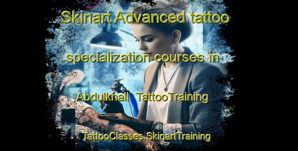 Skinart Advanced tattoo specialization courses in Abdulkhali | #TattooTraining #TattooClasses #SkinartTraining-Bangladesh