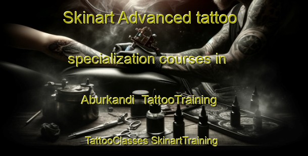 Skinart Advanced tattoo specialization courses in Aburkandi | #TattooTraining #TattooClasses #SkinartTraining-Bangladesh