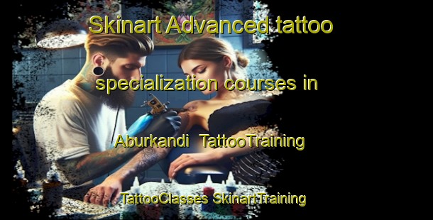 Skinart Advanced tattoo specialization courses in Aburkandi | #TattooTraining #TattooClasses #SkinartTraining-Bangladesh