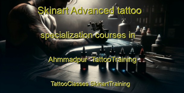 Skinart Advanced tattoo specialization courses in Ahmmadpur | #TattooTraining #TattooClasses #SkinartTraining-Bangladesh