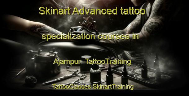 Skinart Advanced tattoo specialization courses in Ajampur | #TattooTraining #TattooClasses #SkinartTraining-Bangladesh