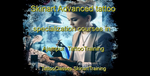 Skinart Advanced tattoo specialization courses in Ajampur | #TattooTraining #TattooClasses #SkinartTraining-Bangladesh