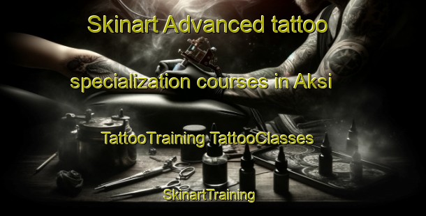 Skinart Advanced tattoo specialization courses in Aksi | #TattooTraining #TattooClasses #SkinartTraining-Bangladesh