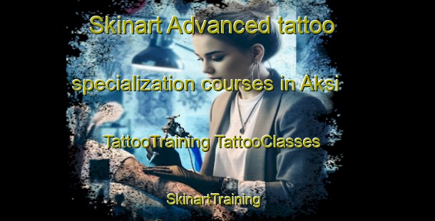 Skinart Advanced tattoo specialization courses in Aksi | #TattooTraining #TattooClasses #SkinartTraining-Bangladesh