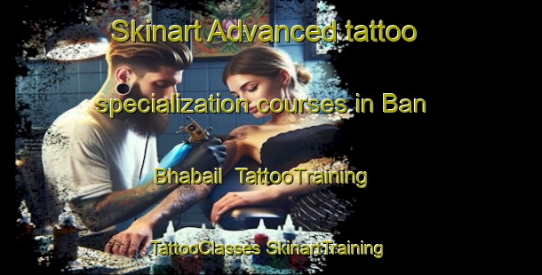 Skinart Advanced tattoo specialization courses in Ban Bhabail | #TattooTraining #TattooClasses #SkinartTraining-Bangladesh