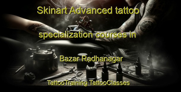 Skinart Advanced tattoo specialization courses in Bazar Radhanagar | #TattooTraining #TattooClasses #SkinartTraining-Bangladesh